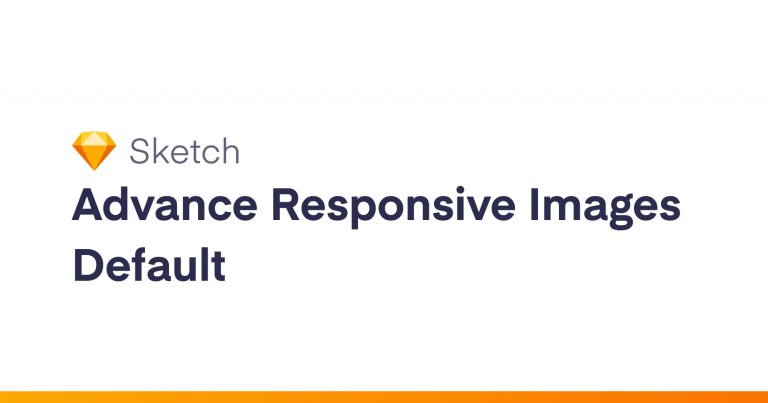 Advanced Responsive Images Default Sketch Plugin Sketch Elements